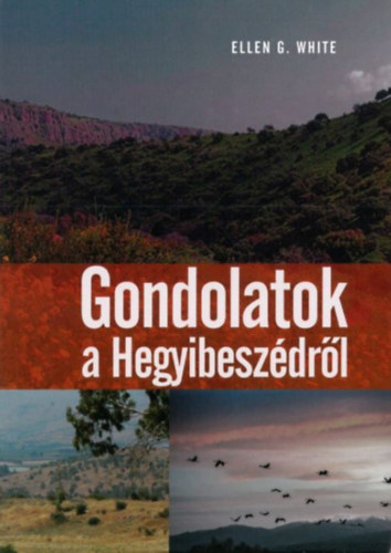 E.G. White - Gondolatok a Hegyibeszédről