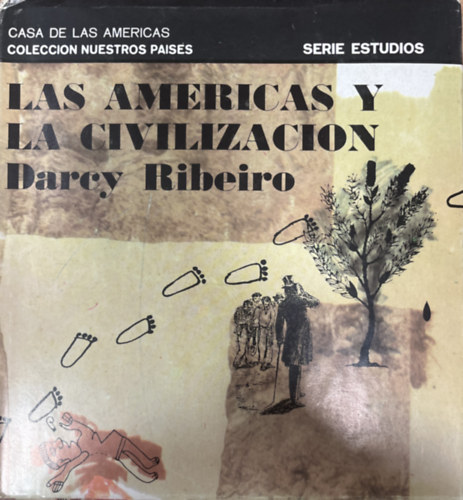 Darcy Ribeiro - Las americas y la civilizacion- Proceso de formaci�n y causas del desarrollo desigual de los pueblos americanos