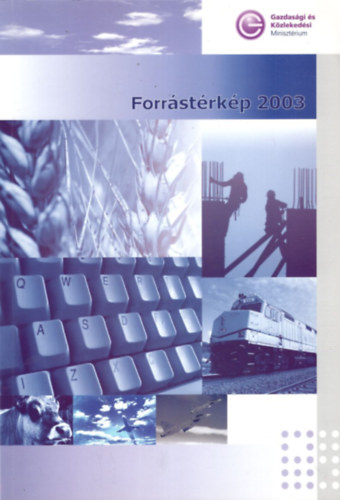 Forrstrkp 2003 - A vllalkozsokat segt plyzatokrl, programokrl, konstrukcikrl ( Gazdasgi s Kzlekedsi Minisztrium )
