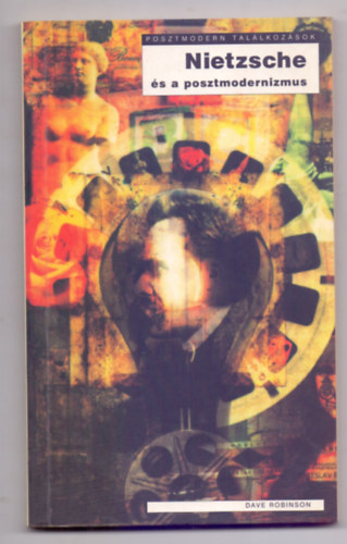 Dave Robinson - Nietzsche s a posztmodernizmus (Posztmodern tallkozsok)