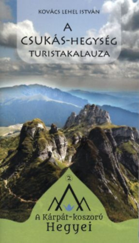 Kovcs Lehel Istvn - A Csuks-hegysg turistakalauza