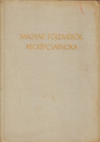 Raum Frigyes (szerk.) - Magyar fldmrk arckpcsarnoka