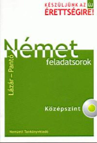 Lázár Györgyné; Pantóné Naszályi Dóra - Német feladatsorok - Középszint