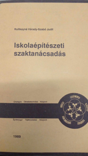 Ruttkayné Várady-Szabó Judit - Iskolaépítészeti szaktanácsadás