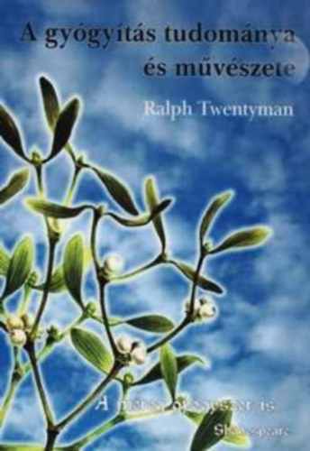 Ralph Twentyman - A gyógyítás tudománya és művészete