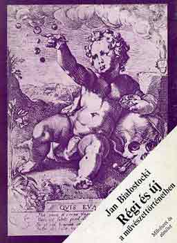 Jan Bialostocki - R�gi �s �j a m�v�szett�rt�netben