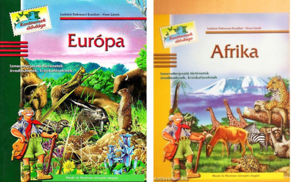 Veres Lszl, Szabn Debreceni Erzsbet - Eurpa+Afrika ismeretterjeszt trtnetek vodsoknak kisiskolsonak -2 db knyv