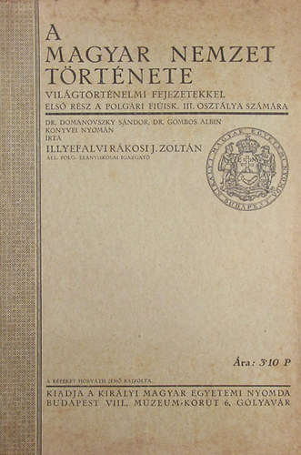 Illyefalvi Rkosi J. Zoltn, Graf.: Horvth Jen - A magyar nemzet trtnete - vilgtrtnelmi fejezetekkel - msodik rsz a polgri lenyisk. IV. oszt. szmra