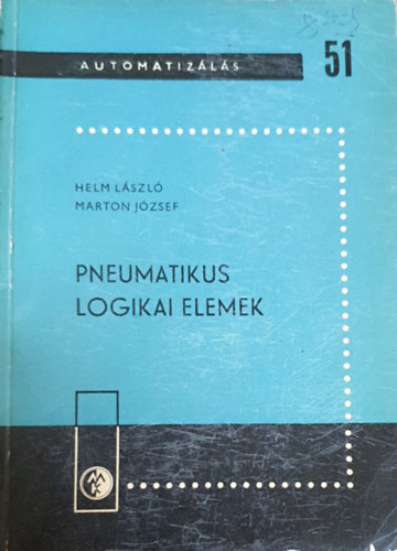 Helm László, Marton József - Pneumatikus logikai elemek