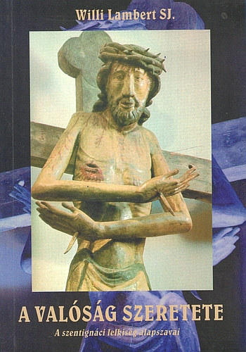 Willi Lambert S.J. - A valsg szeretete