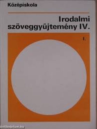 Benkő Attila - Irodalmi szöveggyűjtemény a 20. század világirodalmából - A középiskolák IV. osztálya számára (Ötödik, átdolgozott kiadás)