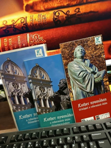 Makoviczky Gyula, Marton Jenő, Kedves Ágnes - Luther nyomában - A reformáció útján Németországban