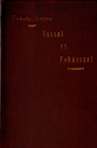 Fekete Lajos - Vassal �s foh�sszal (versek)