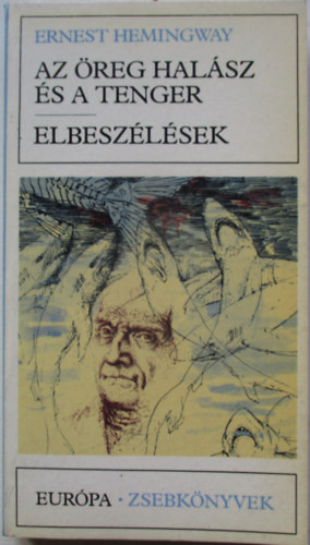 Ernest Hemingway - Az öreg halász és a tenger, Elbeszélések