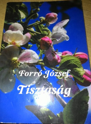 Forró József - Tisztaság - a bibliában és általában