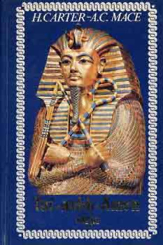 Howard Carter - Tut-Ankh-Amen s�rja