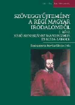 Kovcs Sndor Ivn (szerk.) - Szveggyjtemny a rgi magyar irodalombl I. rsz