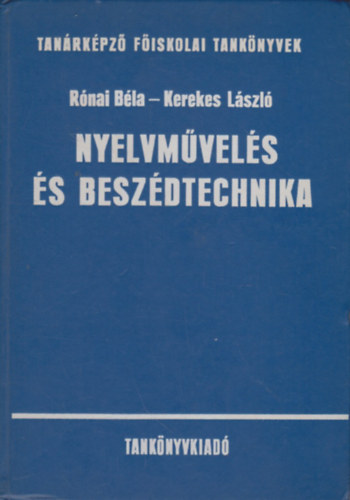 Rnai Bla -Kerekes Lszl - Nyelvmvels s beszdtechnika