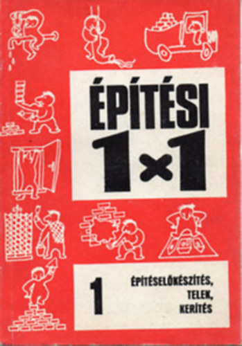 Timon K�lm�n - �p�t�si 1x1 1. �p�t�sel�k�sz�t�s, telek, ker�t�s