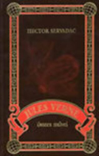 Jules Verne - Hector Servadac (Jules Verne �sszes m�vei 23. k�tet)