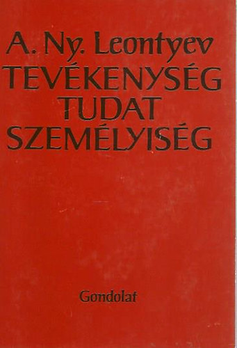 A.Ny. Leontyev - Tevkenysg, tudat, szemlyisg