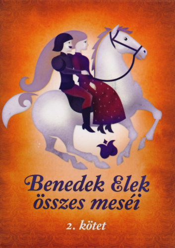 Benedek Elek sszes mesi - II. ktet