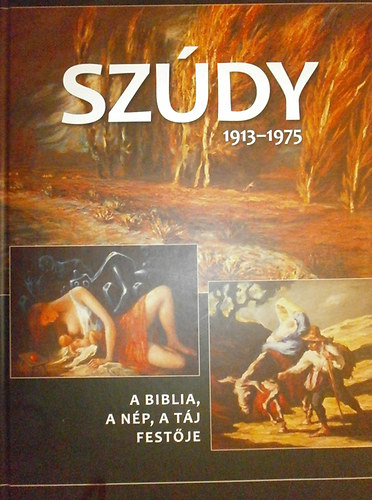 Reisinger J�nos - Sz�dy N�ndor (1913-1975) - A Biblia, a n�p, a t�j fest�je