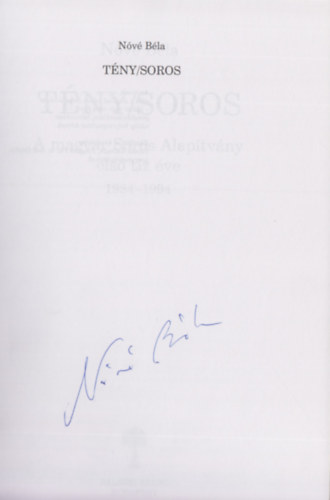 Nv Bla - Tny/Soros (A magyar Soros Alaptvny els tz ve 1984-1994)-dediklt