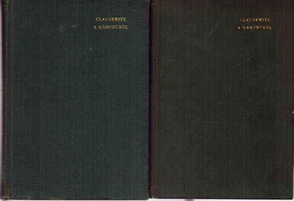 Carl von Clausewitz - A h�bor�r�l I-II.