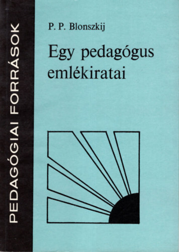 P. P. Blonszkij - Egy pedaggus emlkiratai