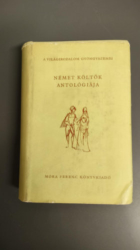 Franz Werfel, Kosztol�nyi Dezs�, S�rk�zi Gy�rgy, J�kely Zolt�n, Erich Arendt, Frank Wedekind, Stephan Hermlin - N�met k�lt�k antol�gi�ja