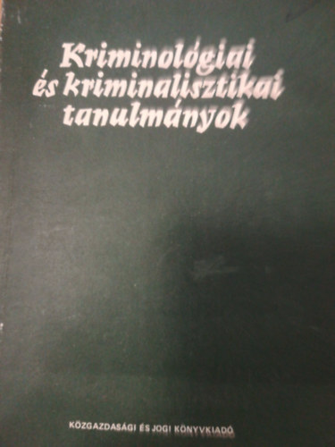 Kriminolgiai s kriminalisztikai tanulmnyok 19