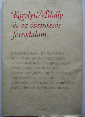 Szerkesztette: Sz�nt� Tibor - K�rolyi Mih�ly �s az �szir�zs�s forradalom...