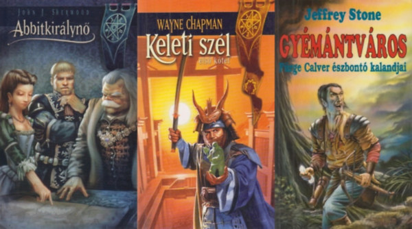 Wayne Chapman, John J. Sherwood, Jeffrey Stone - 3 db fantasy regny: Keleti szl 1. + Abbitkirlyn + Gymntvros