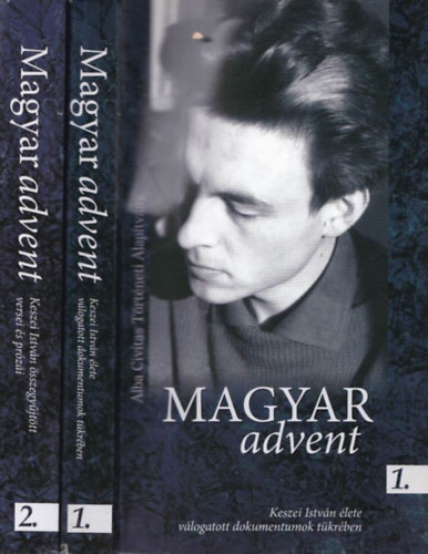 Kov�cs Eleon�ra (szerk.) - Magyar advent 1-2. - Keszei Istv�n �lete v�logatott dokumentumok t�kr�ben