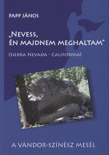 Papp Jnos - Nevess, n majdnem meghaltam