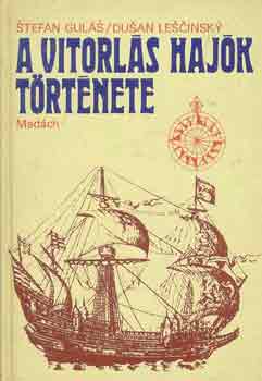 Stefan Gul�s-Dus�n Lescinsky - A vitorl�s haj�k t�rt�nete