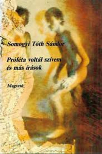 Somogyi T�th S�ndor - Pr�f�ta volt�l sz�vem �s m�s �r�sok
