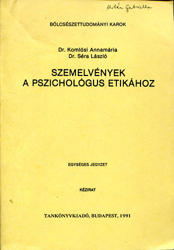 Sra Lszl; Komlsi Annamria (szerk.) - Szemelvnyek a pszicholgus etikhoz (kzirat)