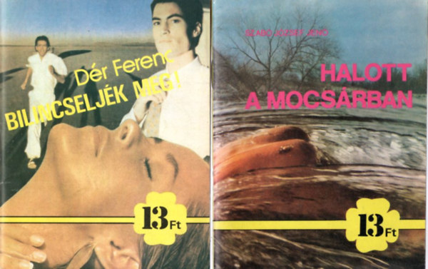 Taar Ferenc, Dr Ferenc, Szab Jzsef Jen - 3 db 13 ft-os krimi: Halott a mocsrban + Bilincseljk meg ! + Fekete pntek