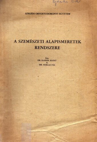 Dr. Kahn gost, Dr. Sziklai Pl - A szemszeti alapismeretek rendszere