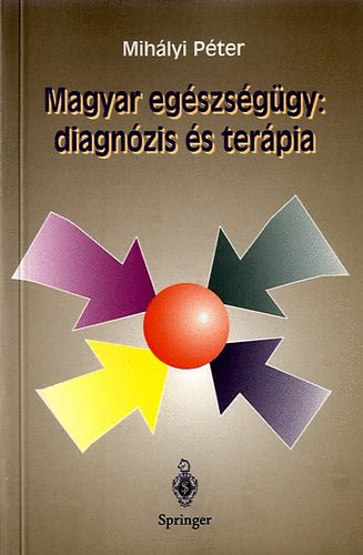Mih�lyi P�ter - Magyar eg�szs�g�gy:diagn�zis �s ter�pia