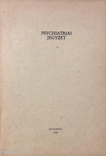 Dr. Csanda Endre (szerk.) - Psychiatriai jegyzet