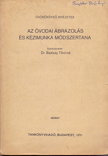 Dr. Bakkay Tiborn (szerk.) - Az vodai brzols s kzimunka mdszertana