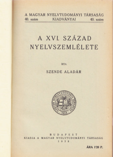 Szende Aladr - A XVI. szzad nyelvszemllete