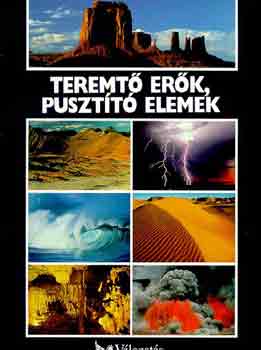 Csaba Emese (fszerk.) - Teremt erk, pusztt elemek (Reader's Digest Vlogats)
