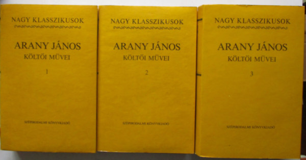 Arany János - Arany János költői művei I-III. (Nagy Klasszikusok)