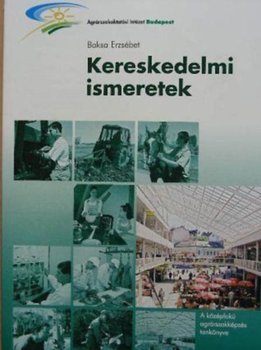 Baksa Erzsbet - Kereskedelmi ismeretek
