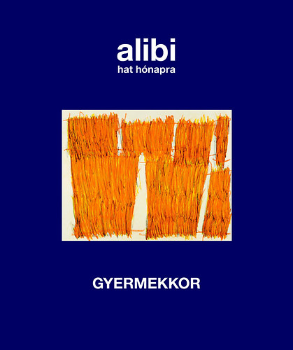 Alibi hat hónapra - Gyermekkor
