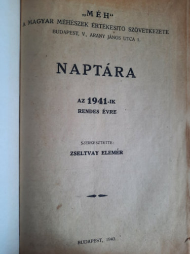 Zseltvay Elem�r (szerk.) - "M�h" A Magyar M�h�szek �rt�kes�t� Sz�vetkezete napt�ra az 1941-ik rendes �vre